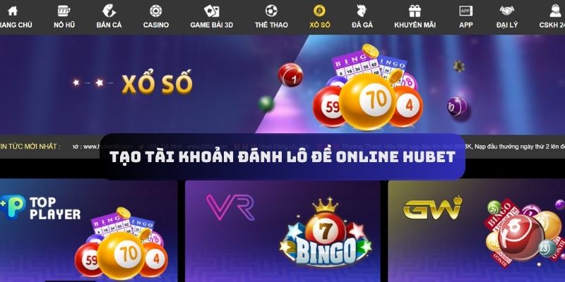 Tạo tài khoản đánh lô đề online Hubet