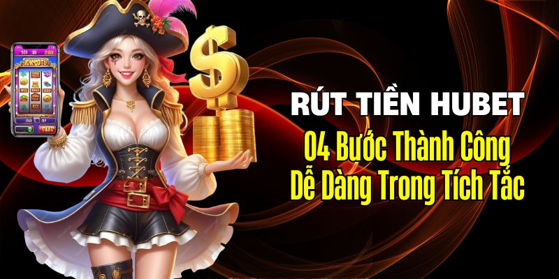 Rút tiền hubet